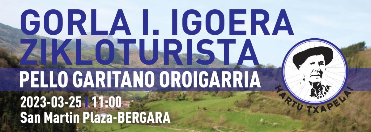 GORLARA I  IGOERA ZIKLOTURISTA, PELLO GARITANO OROIGARRIA