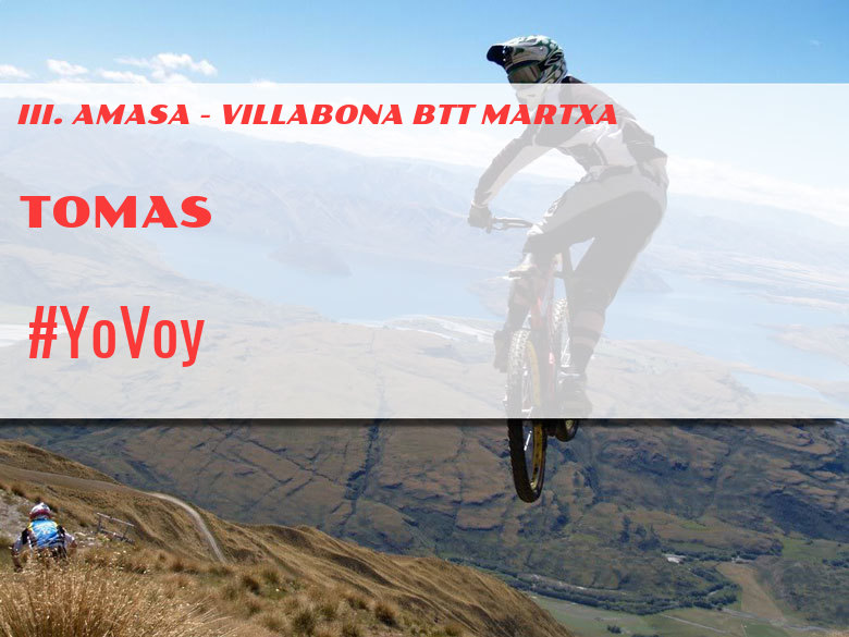 #YoVoy - TOMAS (III. AMASA - VILLABONA BTT MARTXA)