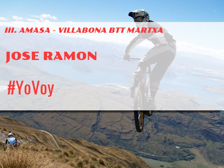 #Ni banoa - JOSE RAMON (III. AMASA - VILLABONA BTT MARTXA)