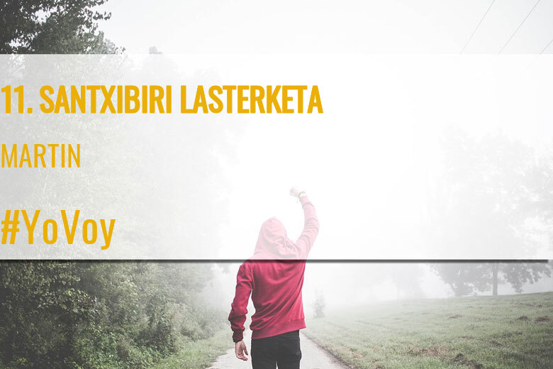 #YoVoy - MARTIN (11. SANTXIBIRI LASTERKETA)