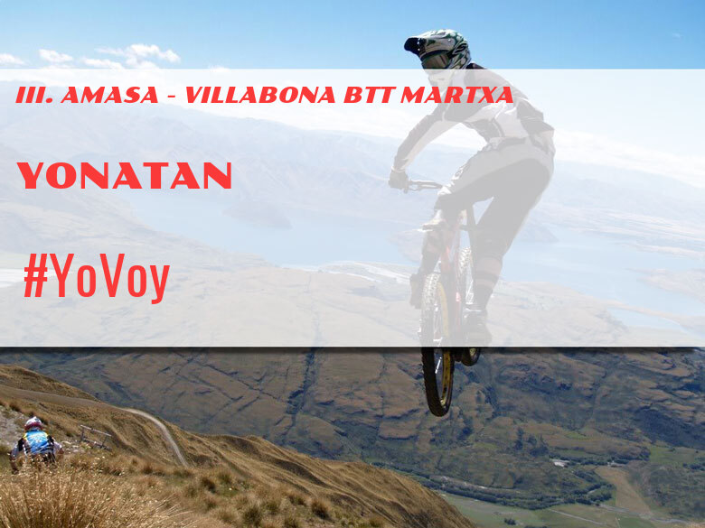 #YoVoy - YONATAN (III. AMASA - VILLABONA BTT MARTXA)