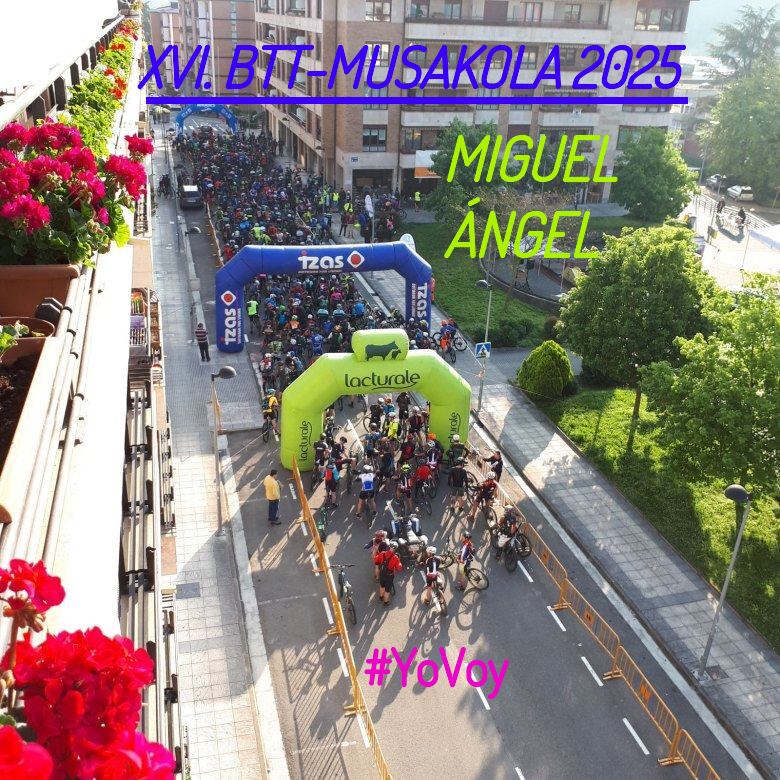 #Ni banoa - MIGUEL ÁNGEL (XVI. BTT-MUSAKOLA 2025)