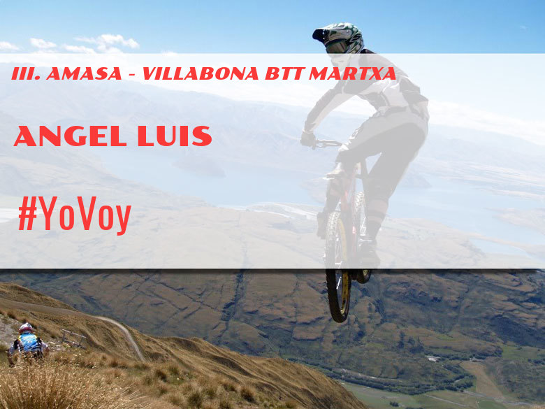 #YoVoy - ANGEL LUIS (III. AMASA - VILLABONA BTT MARTXA)