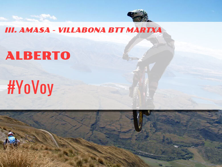#YoVoy - ALBERTO (III. AMASA - VILLABONA BTT MARTXA)